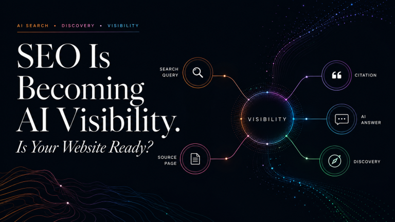 SEO Is Becoming AI Visibility. Is Your Website Ready?